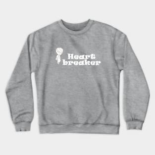 heart breaker Crewneck Sweatshirt